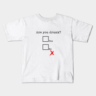 Are you drunk? Kids T-Shirt